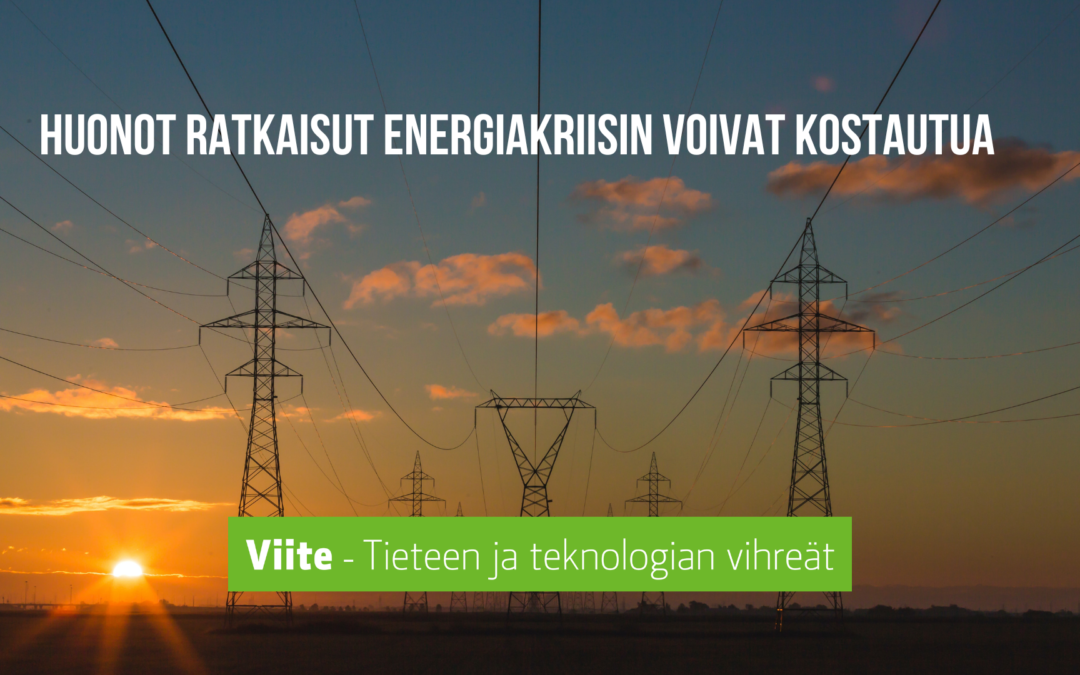 Huonot ratkaisut energiakriisiin voivat kostautua