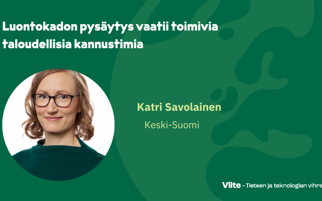 Luontokadon pysäytys vaatii toimivia taloudellisia kannustimia