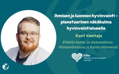 Ihmisen ja luonnon hyvinvointi – planetaarinen näkökulma hyvinvointialueelle